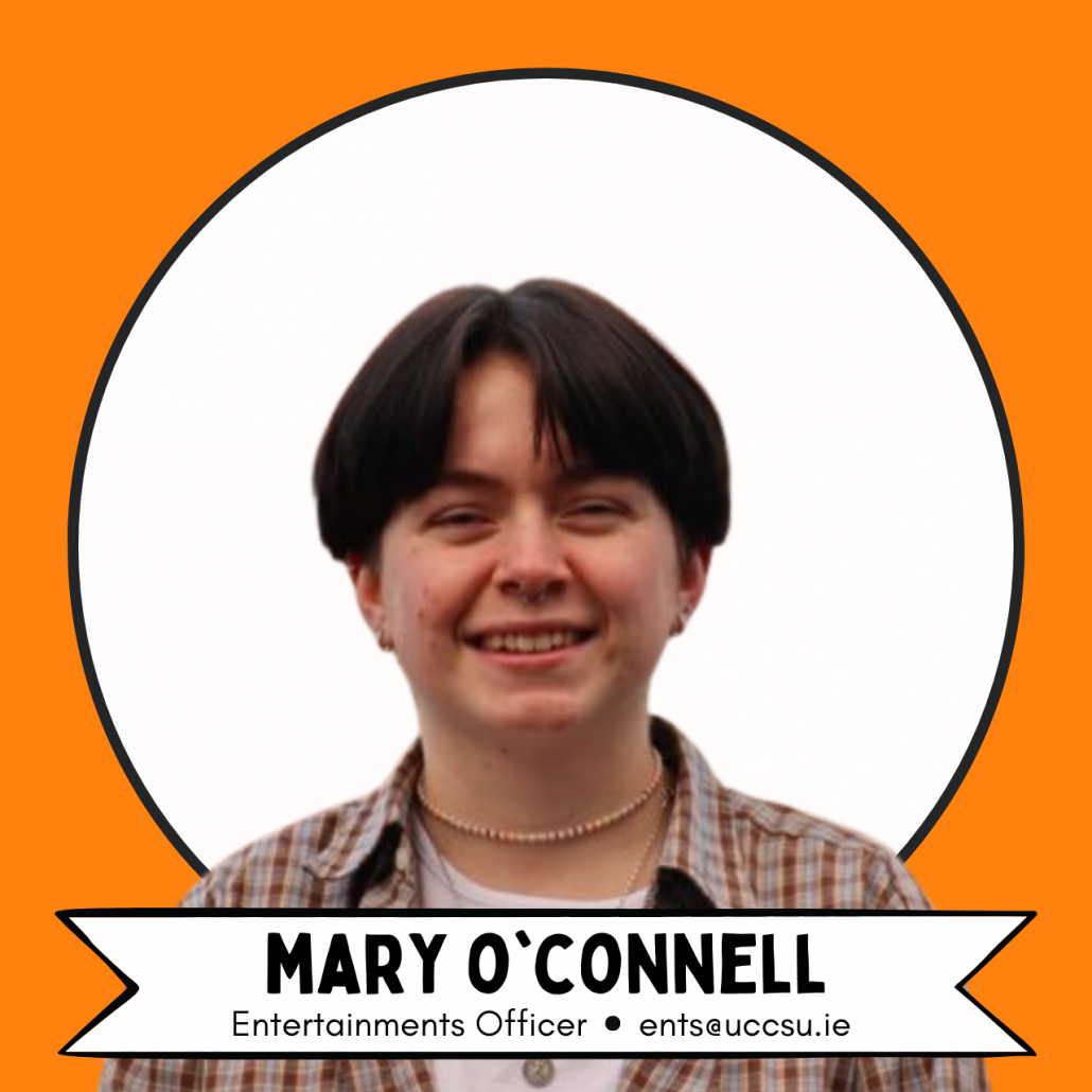 Image of Mary O'Connell with title of Entertainments Officer and email address ents@uccsu.ie